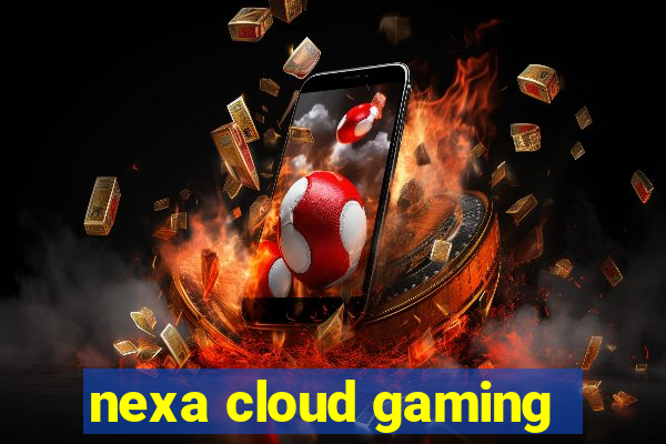 nexa cloud gaming